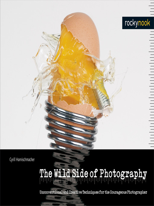 Title details for The Wild Side of Photography by Cyrill Harnischmacher - Available